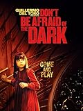 Don't Be Afraid of the Dark