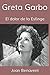Greta Garbo: El dolor de la Esfinge (Spanish Edition)