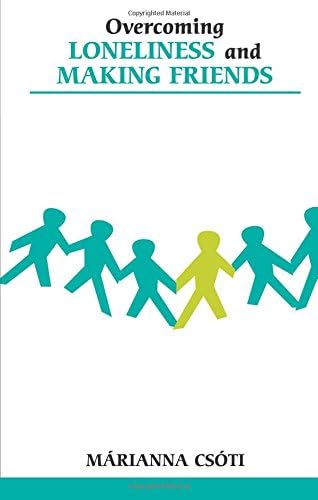 Overcoming Loneliness and Making Friends (Overcoming Common Problems)