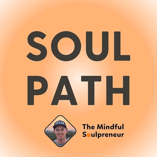 Page de couverture de Soul Path by The Mindful Soulpreneur