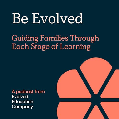 Be Evolved: Empowering Parents and Educators to Help Students Succeed cover art