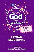 Hey Girl, God Says You Are: 52 Week Devotional For Girls B0CR1V9JG2 Book Cover