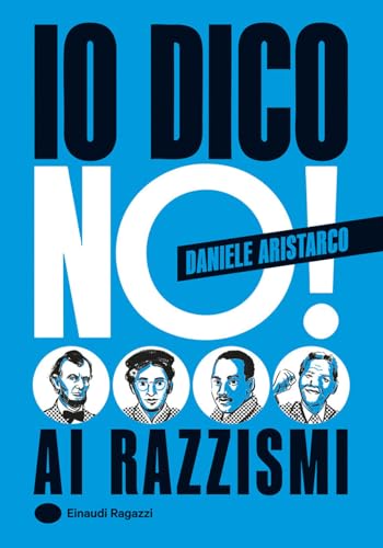 Io dico no! Ai razzismi. Ediz. a color