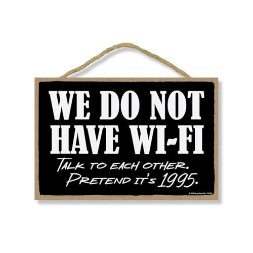 Honey Dew Gifts We Do Not Have WiFi Wood Sign 754566