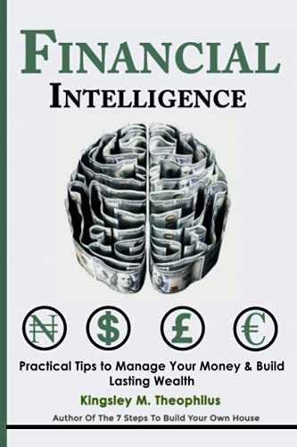 Financial Intelligence: Practical Tips to Manage your Money & Build lasting Wealth