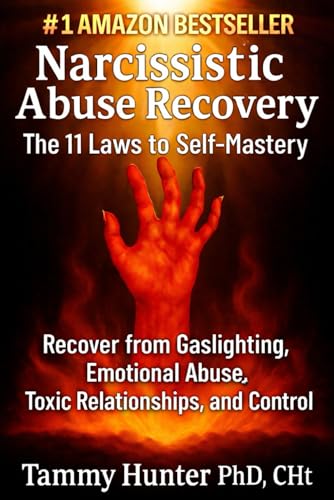 Narcissistic Abuse Recovery: The 11 Laws to Self-Mastery: Recover from Gaslighting, Emotional Abuse, Toxic Relationships, Manipulation, and Control