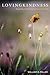 Lovingkindness: Realizing and Practicing Your True Self
