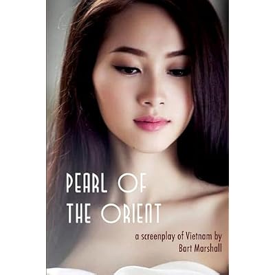 Pearl of the Orient: A Screenplay of Vietnam