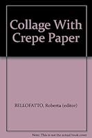 Collage With Crepe Paper B000WYU4GY Book Cover