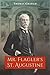 Mr. Flaglers St. Augustine
