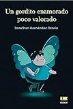 Un gordito enamorado poco valorado (Spanish Edition)