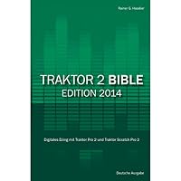 Traktor 2 Bible - 2014 Edition: Digital DJing with Traktor Pro 2 and Traktor Scratch Pro 1497314267 Book Cover