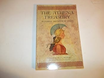 Paperback The Athena Treasury: 101 Inspiring Quotations by Women Book