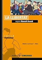 La llibertat segons Hannah Arendt 848131353X Book Cover