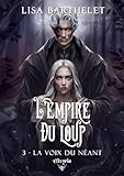  L\'EMPIRE DU LOUP - 3 - LA VOIX DU NÉANT