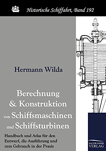 Berechnung und Konstruktion von Schiffsmaschinen und Schiffsturbinen (German Edition)