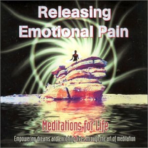 RELEASING EMOTIONAL PAIN GUIDED MEDITATION AND HEALING CD: Meditations ...
