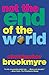 Not the End of the World