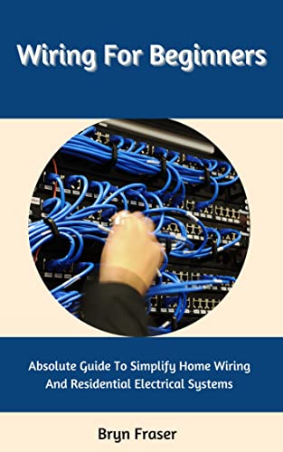 Amazon.com: Wiring For Beginners: Absolute Guide To Simplify Home