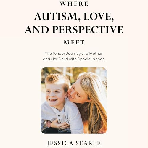 Audiobook: Where Autism, Love, and Perspective Meet by Jessica Searle episode artwork