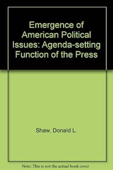 Paperback The Emergence of American Political Issues: The Agenda-Setting Function of the Press Book