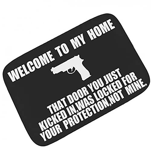 RQJOPE Alfombra de baño Bienvenido a mi hogar, Esa Puerta Que pateaste era tu protección, no la mía, Entrada, Alfombra, Alfombra, Pistola, Divertido, Felpudo de Bienvenida Decoración hogareña-40x60cm Cover