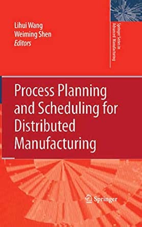 Process Planning and Scheduling for Distributed Manufacturing 2007th Edition book cover