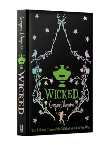 Wicked: the inspiration for the smash hit musical and the upcoming major motion picture