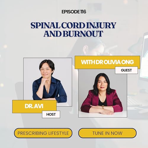 Episode 116. Spinal cord injury and burnout with Dr Olivia Ong