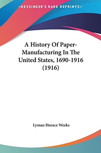 A History Of Paper-Manufacturing In The United States, 1690-1916 (1916)