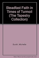 Steadfast Faith in Times of Turmoil (The Tapestry Collection) 1564763269 Book Cover