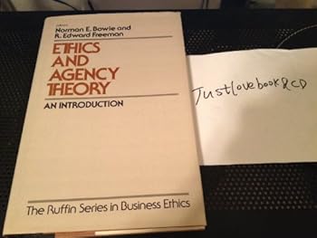 Hardcover Ethics and Agency Theory: An Introduction (The ^ARuffin Series in Business Ethics) Book