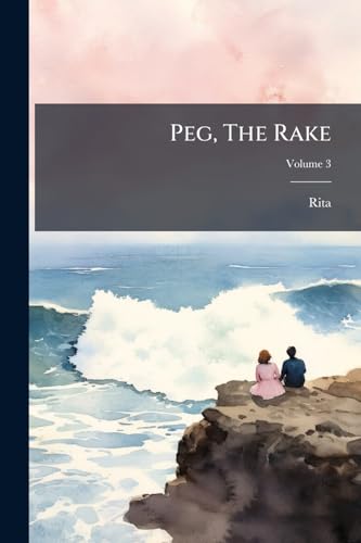 Peg, The Rake; Volume 3