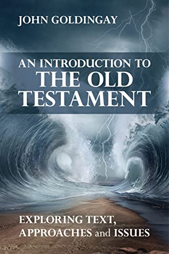 An Introduction To The Old Testament: Exploring Text Approaches And Issues