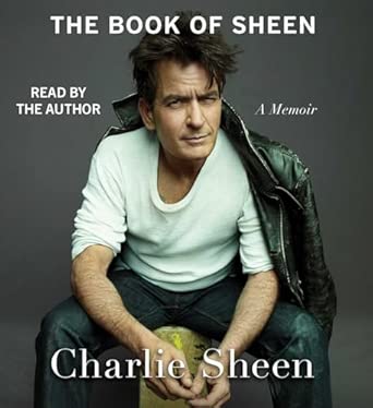 The Book of Sheen: A Memoir: Sheen, Charlie, Sheen, Charlie