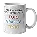 Tazza Personalizzata Mug Personalizzabile Con Foto Idea Regalo Compleanno Anniversario