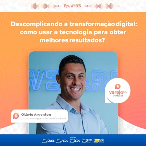 Como usar a tecnologia para melhores resultados? | Otávio Argenton, da SoftwareOne Brasil | #195 Podcast Por capa