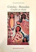 Créoles, Bossales - conflit en Haïti 284450079X Book Cover