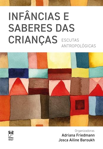 Infâncias e saberes das crianças: Escutas antropológicas