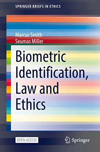 Biometric Identification, Law and Ethics (SpringerBriefs in Ethics)
