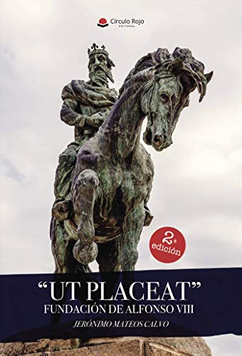Portada de "UT PLACEAT" Fundación de Alfonso VIII
