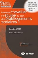 Comment travailler en équipe au seins des établissements scolaires ? (Guide pratique) 2804107817 Book Cover