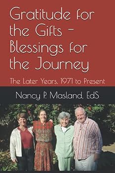 Paperback Gratitude for the Gifts - Blessings for the Journey: The Later Years, 1971 to Present Book