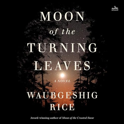 Moon of the Turning Leaves by Waubgeshig Rice episode artwork