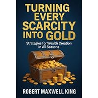 TURNING EVERY SCARCITY INTO GOLD