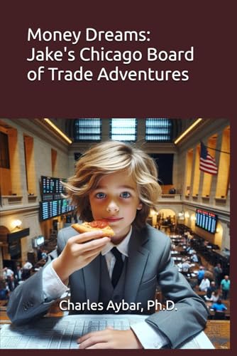 Money Dreams: Jake's Chicago Board of Trade Adventures
