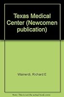 Texas Medical Center (Newcomen publication) B0006P49VA Book Cover
