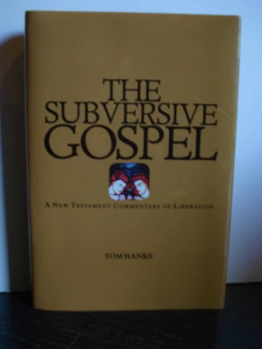 Subversive Gospel: A New Testament Commentary o... 0829813985 Book Cover