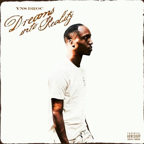 YNS Droc on Dreams Into Reality artwork