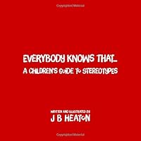 Everybody Knows That...: A Children's Guide to Stereotypes 1979596441 Book Cover